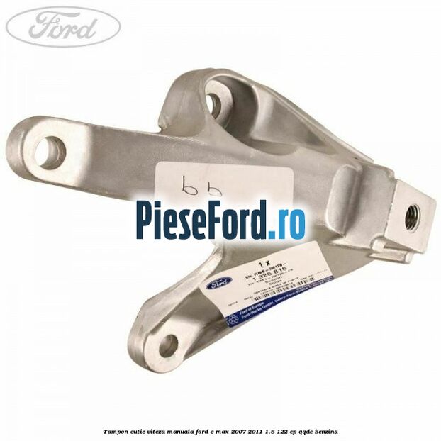 Tampon cutie viteza manuala Ford C-Max 2007-2011 1.8 122 cp QQDC benzina