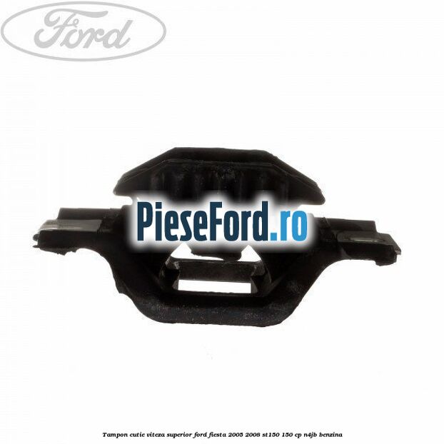 Tampon cutie viteza superior Ford Fiesta 2005-2008 ST150 150 cp