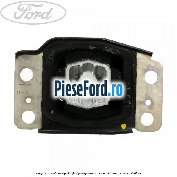 Tampon cutie viteza superior Ford Galaxy 2007-2014 1.6 TDCi 115 cp T1WA, T1WB diesel