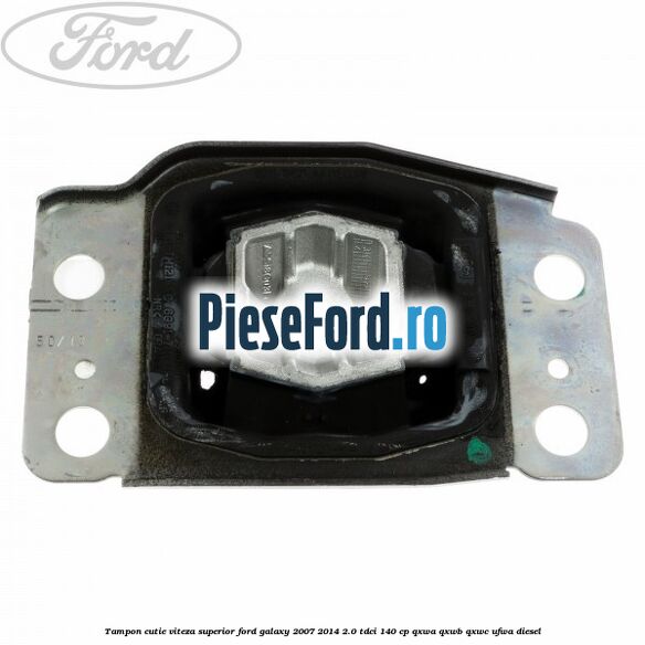 Tampon cutie viteza superior Ford Galaxy 2007-2014 2.0 TDCi 140 cp QXWA, QXWB, QXWC, UFWA diesel