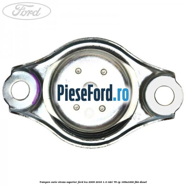 Tampon cutie viteza superior Ford Ka 2009-2016 1.3 TDCi 75 cp 169A1000, FD4 diesel