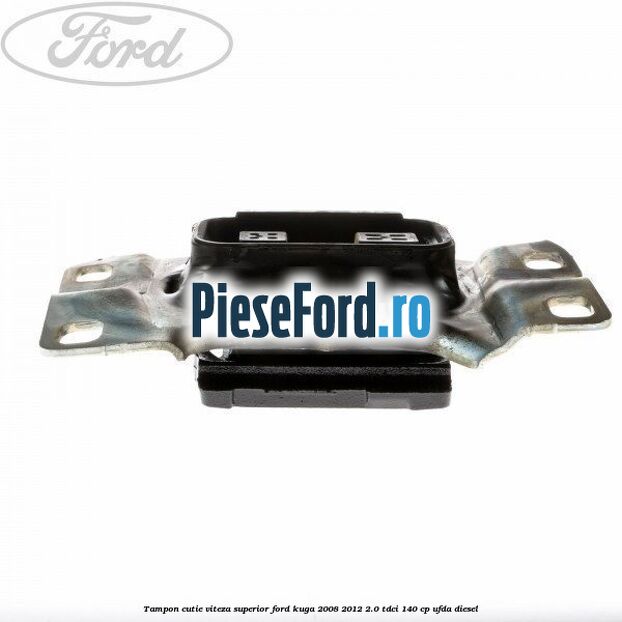 Tampon cutie viteza superior Ford Kuga 2008-2012 2.0 TDCI 140 cp