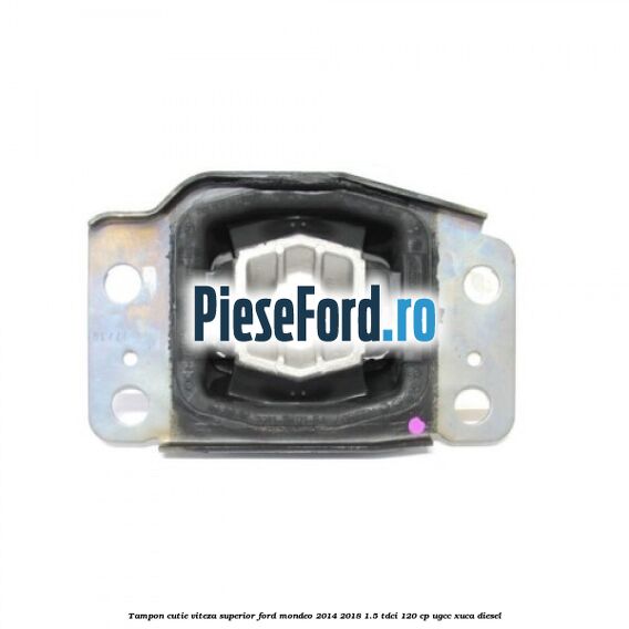 Tampon cutie viteza superior Ford Mondeo 2014-2018 1.5 TDCi 120 cp UGCC, XUCA diesel