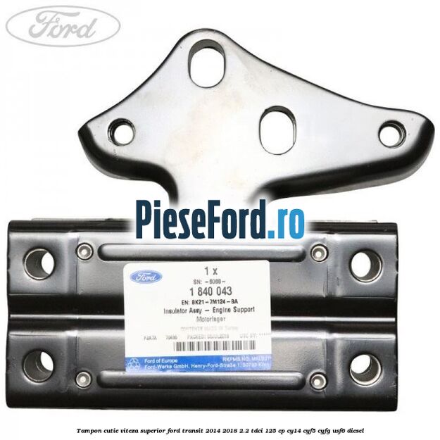 Tampon cutie viteza superior Ford Transit 2014-2018 2.2 TDCi 125 cp CY14, CYF5, CYFG, USF6 diesel