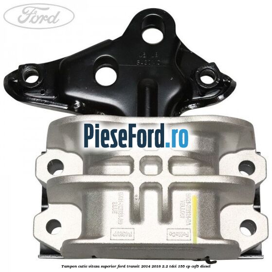 Tampon cutie viteza superior Ford Transit 2014-2018 2.2 TDCi 155 cp Tampon cutie viteza superior Ford Transit 2014-2018 2.2 TDCi 155 cp CVF5 diesel