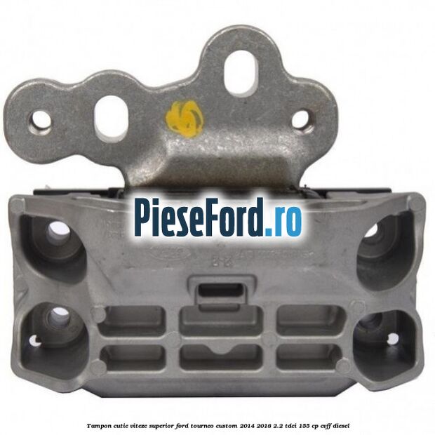 Tampon cutie viteze superior Ford Tourneo Custom 2014-2018 2.2 TDCi 155 cp CVFF diesel
