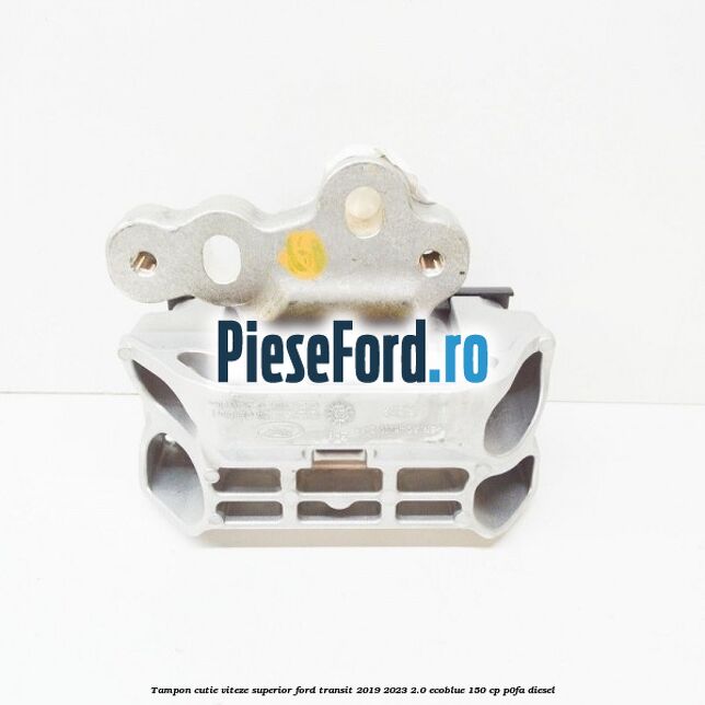 Tampon cutie viteze superior Ford Transit 2019-2023 2.0 EcoBlue 150 cp P0FA diesel