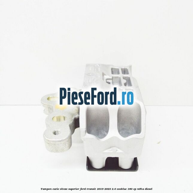 Tampon cutie viteze superior Ford Transit 2019-2023 2.0 EcoBlue 160 cp Tampon cutie viteze superior Ford Transit 2019-2023 2.0 EcoBlue 160 cp N0HA diesel