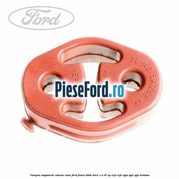 Tampon esapament culoare rosie Ford Fiesta 2008-2012 1.4 97 cp RTJA, RTJB, SPJA, SPJC, SPJE benzina