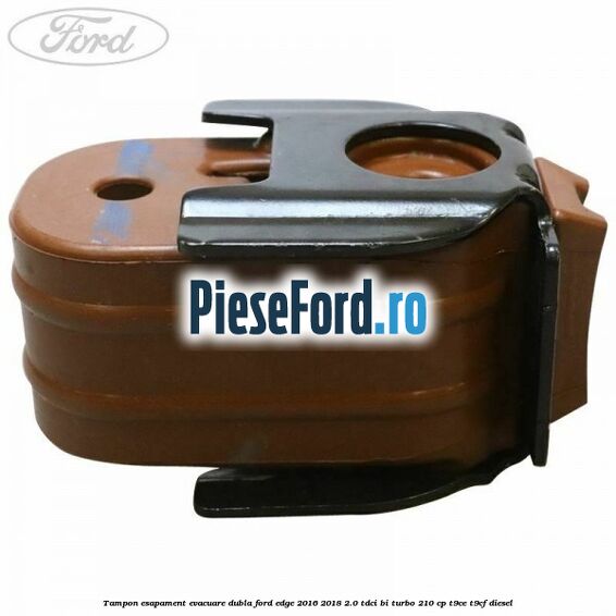 Tampon esapament evacuare dubla Ford Edge 2016-2018 2.0 TDCi Bi-Turbo 210 cp T9CE, T9CF diesel