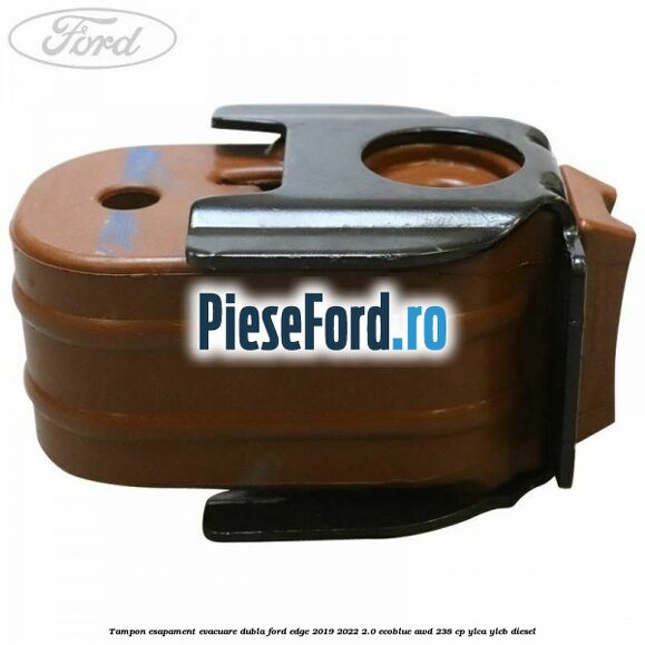 Tampon esapament evacuare dubla Ford Edge 2019-2022 2.0 EcoBlue AWD 238 cp YLCA, YLCB diesel