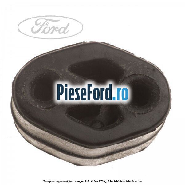 Tampon esapament Ford Cougar 2.5 V6 24V 170 cp LCBA, LCBB, LCBC, LCBE benzina