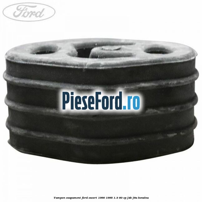 Tampon esapament Ford Escort 1990-1995 1.3 60 cp J4B, J6A benzina