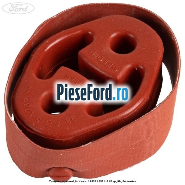 Tampon esapament Ford Escort 1990-1995 1.3 60 cp Tampon esapament Ford Escort 1990-1995 1.3 60 cp J4B, J6A benzina