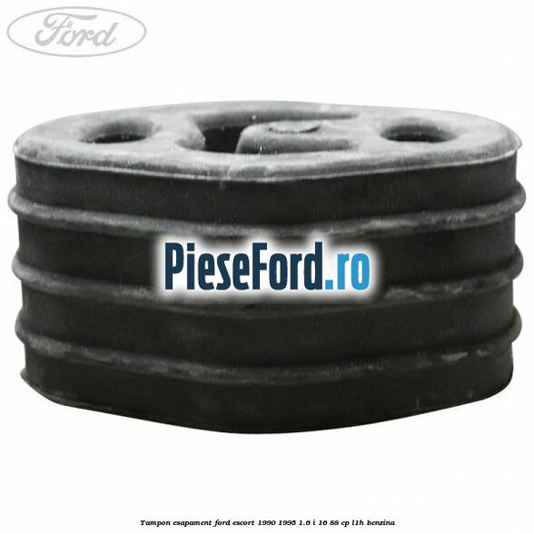 Tampon esapament Ford Escort 1990-1995 1.6 i 16 88 cp L1H benzina