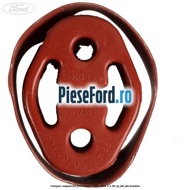 Tampon esapament Ford Escort 1995-1998 1.3 60 cp Tampon esapament Ford Escort 1995-1998 1.3 60 cp J4B, J6A benzina