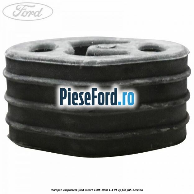 Tampon esapament Ford Escort 1995-1998 1.4 75 cp F4B, FUH benzina