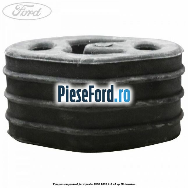 Tampon esapament Ford Fiesta 1989-1996 1.0 45 cp TLB benzina