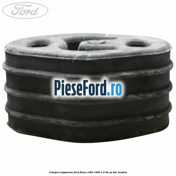 Tampon esapament Ford Fiesta 1989-1996 1.6 88 cp LUH benzina