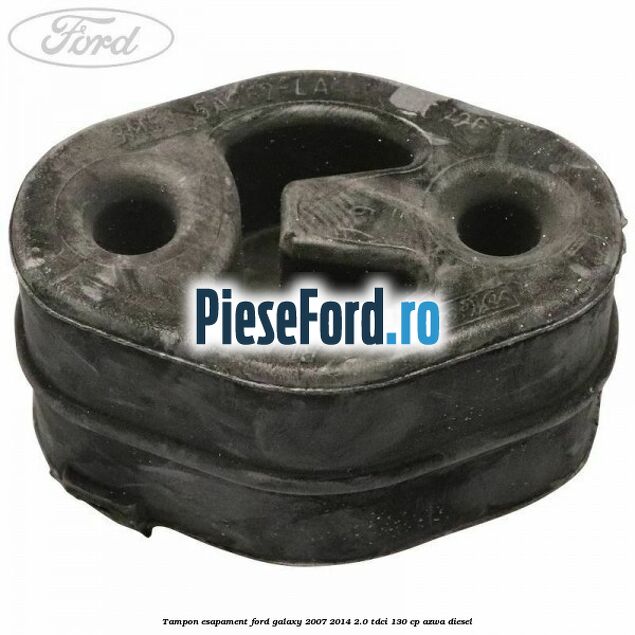 Tampon esapament Ford Galaxy 2007-2014 2.0 TDCi 130 cp AZWA diesel