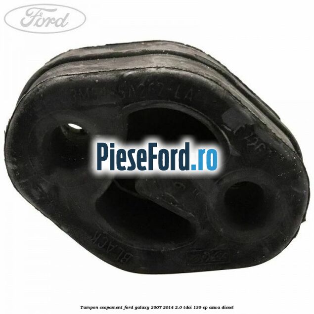 Tampon esapament Ford Galaxy 2007-2014 2.0 TDCi 130 cp AZWA diesel