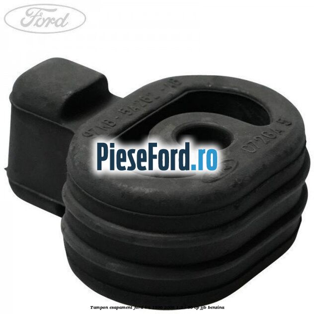 Tampon esapament Ford Ka 1996-2008 1.3 i 50 cp Tampon esapament Ford Ka 1996-2008 1.3 i 50 cp JJB benzina