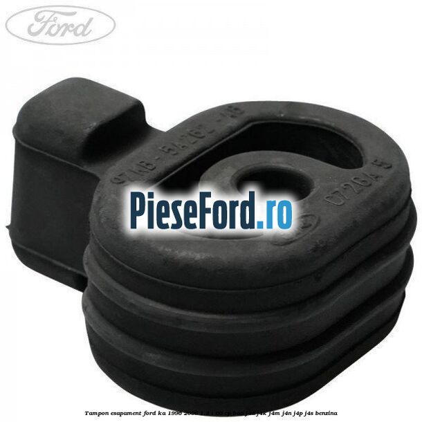 Tampon esapament Ford Ka 1996-2008 1.3 i 60 cp BAA, J4D, J4K, J4M, J4N, J4P, J4S benzina