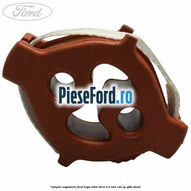 Tampon esapament Ford Kuga 2008-2012 2.0 TDCI 140 cp UFDA diesel