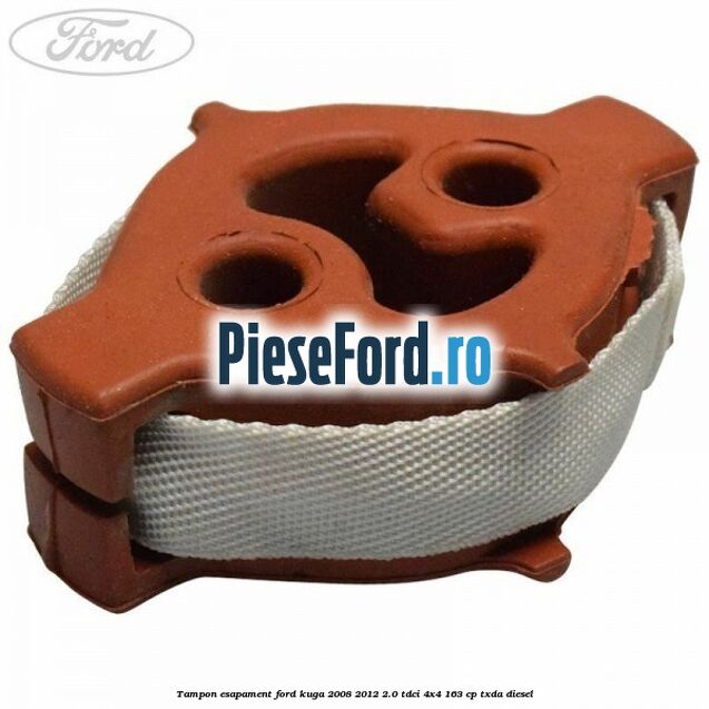 Tampon esapament Ford Kuga 2008-2012 2.0 TDCI 4x4 163 cp TXDA diesel