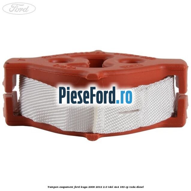 Tampon esapament Ford Kuga 2008-2012 2.0 TDCI 4x4 163 cp TXDA diesel
