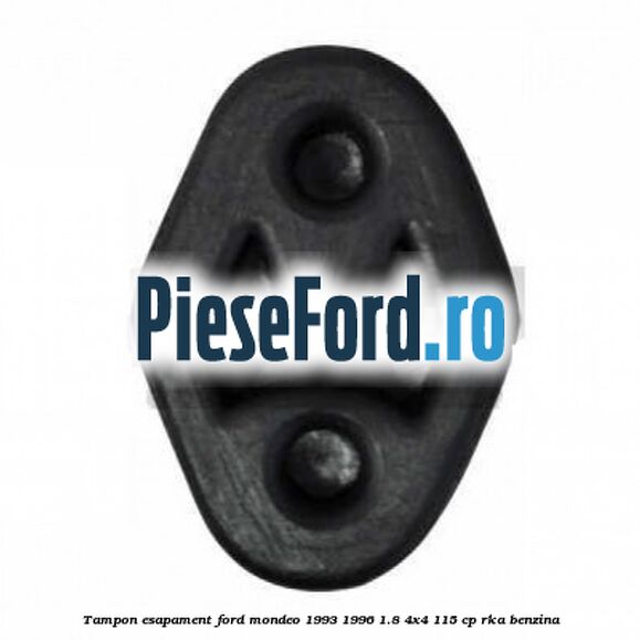 Tampon esapament Ford Mondeo 1993-1996 1.8 4x4 115 cp RKA benzina