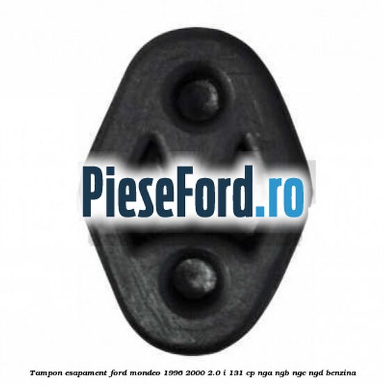 Tampon esapament Ford Mondeo 1996-2000 2.0 i 131 cp NGA, NGB, NGC, NGD benzina