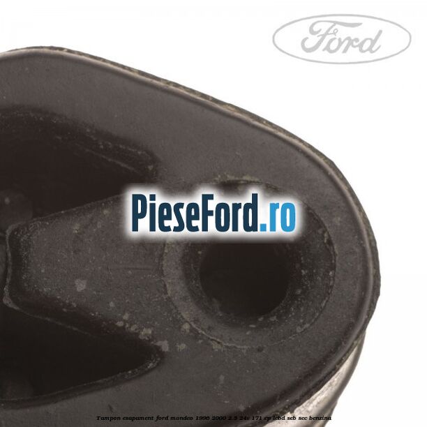 Tampon esapament Ford Mondeo 1996-2000 2.5 24V 171 cp LCBD, SEB, SEC benzina