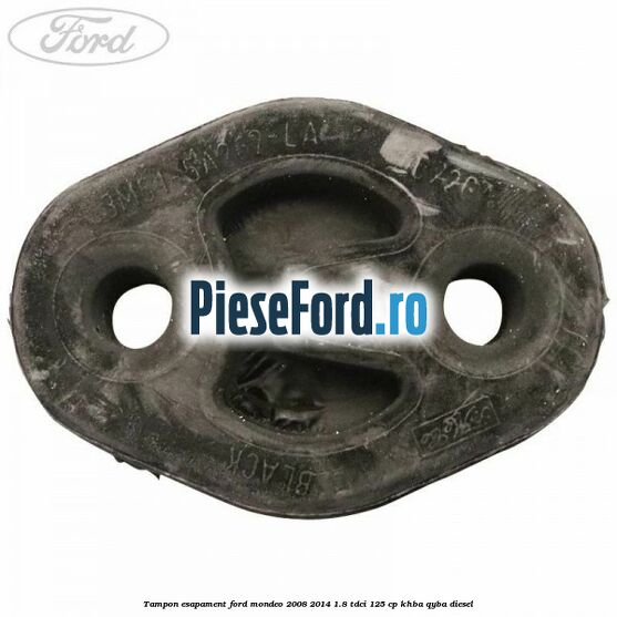 Tampon esapament Ford Mondeo 2008-2014 1.8 TDCi 125 cp KHBA, QYBA diesel