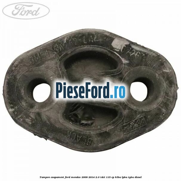 Tampon esapament Ford Mondeo 2008-2014 2.0 TDCi 115 cp