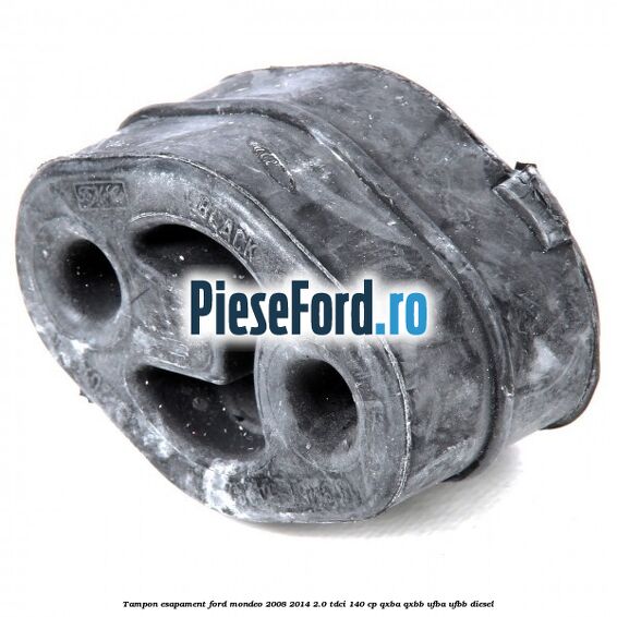 Tampon esapament Ford Mondeo 2008-2014 2.0 TDCi 140 cp QXBA, QXBB, UFBA, UFBB diesel