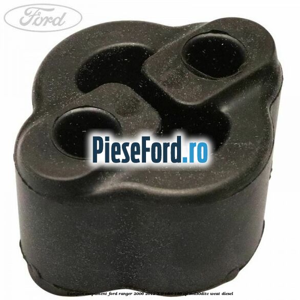 Tampon esapament Ford Ranger 2006-2012 3.0 TDCi 156 cp MD30DITC, WEAT diesel