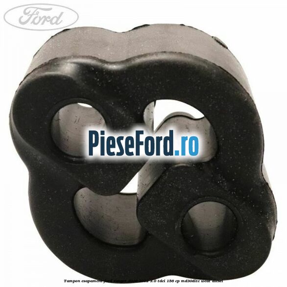 Tampon esapament Ford Ranger 2006-2012 3.0 TDCi 156 cp MD30DITC, WEAT diesel