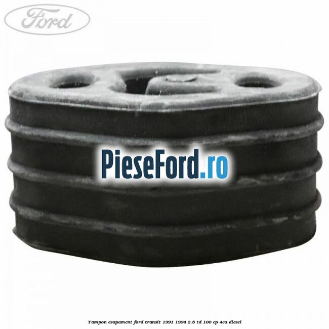 Tampon esapament Ford Transit 1991-1994 2.5 TD 100 cp Tampon esapament Ford Transit 1991-1994 2.5 TD 100 cp 4EA diesel