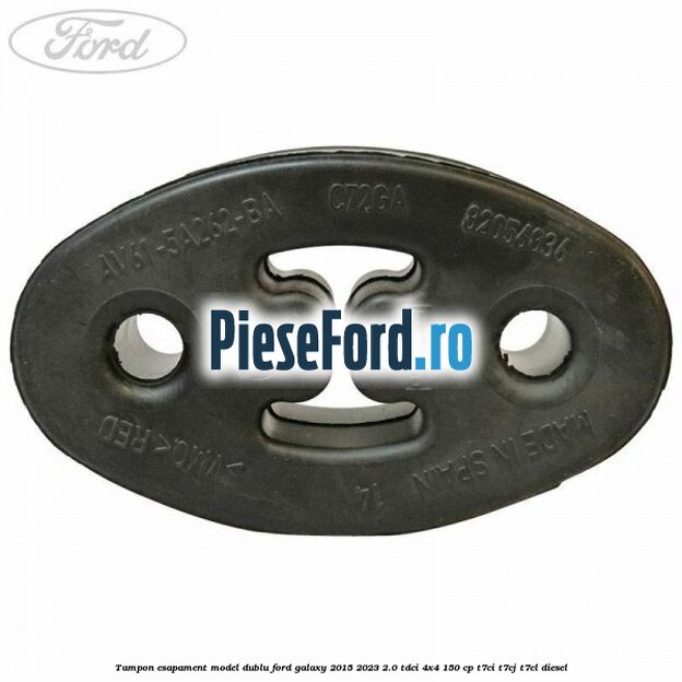 Tampon esapament model dublu Ford Galaxy 2015-2023 2.0 TDCi 4x4 150 cp T7CI, T7CJ, T7CL diesel