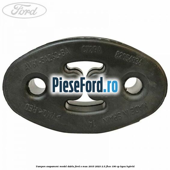 Tampon esapament model dublu Ford S-Max 2015-2023 2.5 FHEV 190 cp Tampon esapament model dublu Ford S-Max 2015-2023 2.5 FHEV 190 cp BGCA hybrid