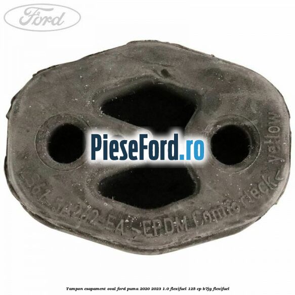 Tampon esapament oval Ford Puma 2020-2023 1.0 Flexifuel 125 cp B7JG Flexifuel