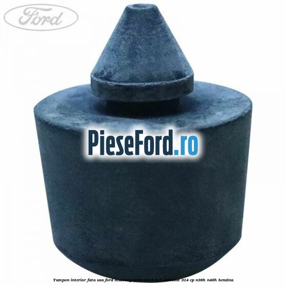 Tampon interior fata usa Ford Mustang 2015-2018 2.3 EcoBoost 314 cp N38H, N48H benzina