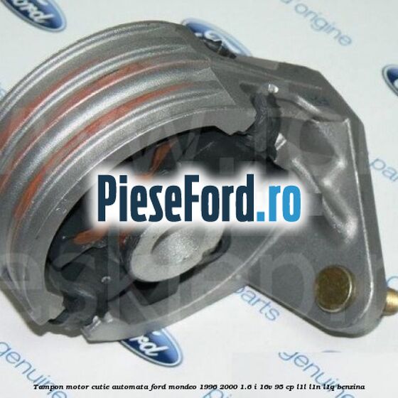 Tampon motor cutie automata Ford Mondeo 1996-2000 1.6 i 16V 95 cp L1L, L1N, L1Q benzina
