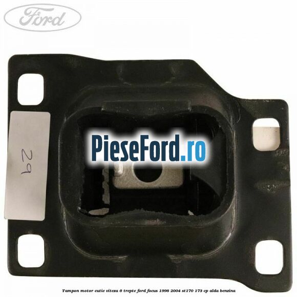 Tampon motor cutie viteza 6 trepte Ford Focus 1998-2004 ST170 173 cp Tampon motor cutie viteza 6 trepte Ford Focus 1998-2004 ST170 173 cp ALDA benzina