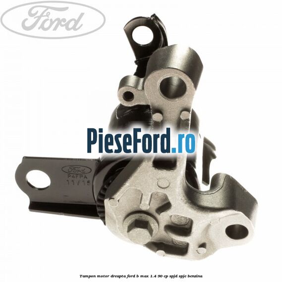 Tampon motor dreapta Ford B-Max 1.4 90 cp SPJD, SPJE benzina