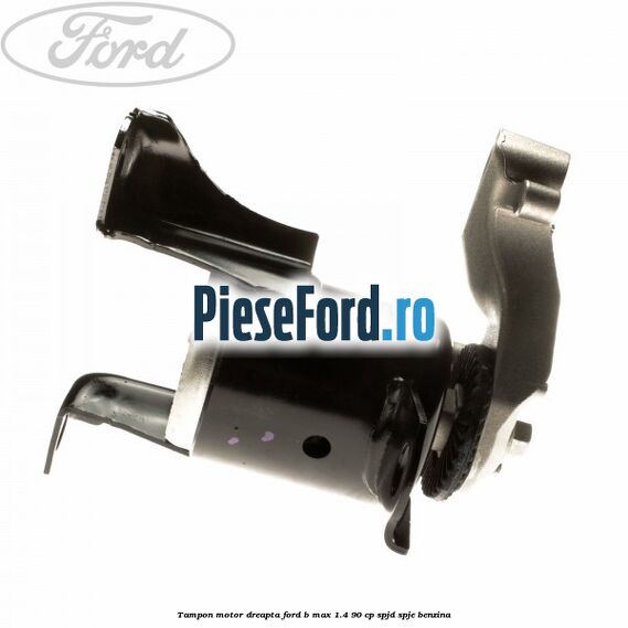 Tampon motor dreapta Ford B-Max 1.4 90 cp SPJD, SPJE benzina