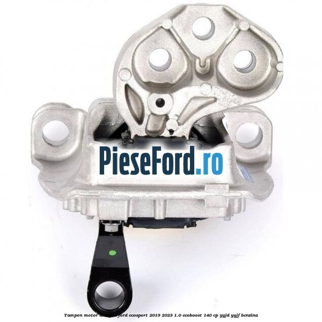Tampon motor dreapta Ford EcoSport 2019-2023 1.0 EcoBoost 140 cp YYJD, YYJF benzina