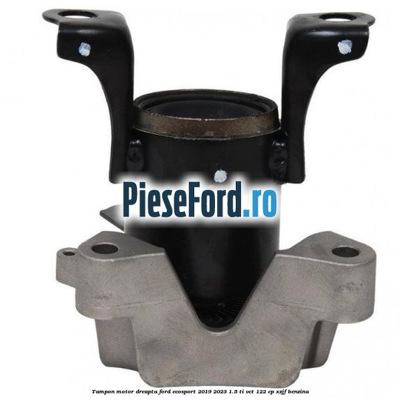 Tampon motor dreapta Ford EcoSport 2019-2023 1.5 Ti-VCT 122 cp XZJF benzina