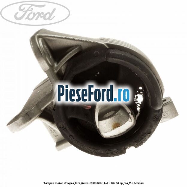 Tampon motor dreapta Ford Fiesta 1996-2001 1.4 i 16V 90 cp FHA, FHE benzina